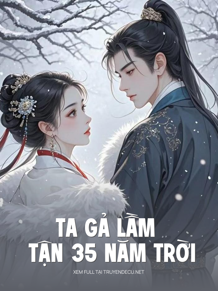 Ta Gả Lầm Tận 35 Năm Trời