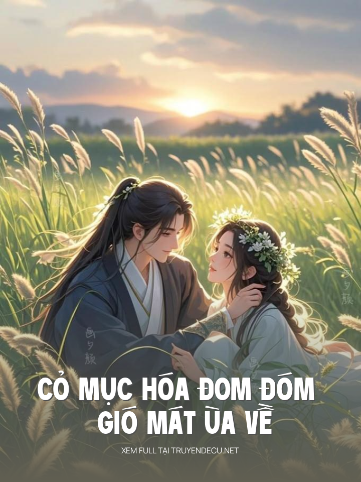 Cỏ Mục Hóa Đom Đóm Gió Mát Ùa Về