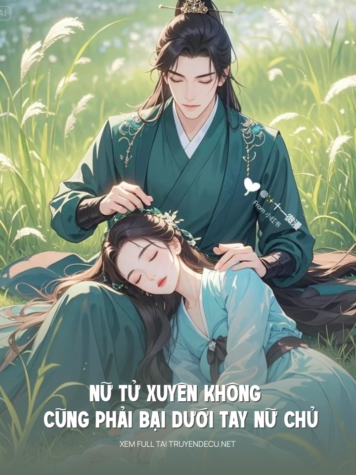 Nữ Tử Xuyên Không Cũng Phải Bại Dưới Tay Nữ Chủ