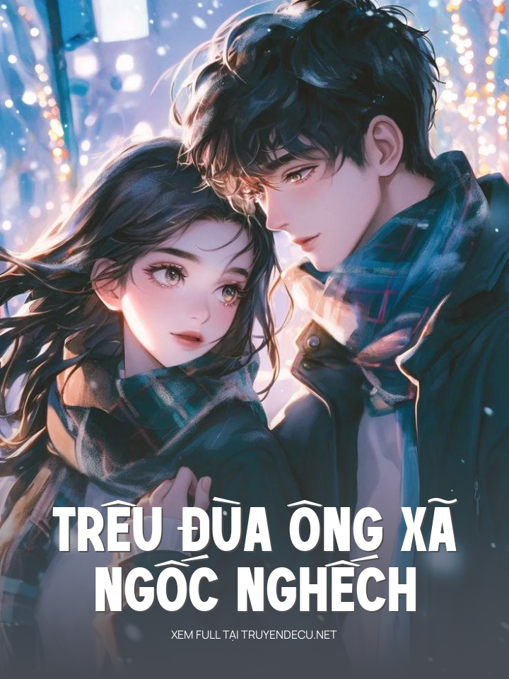 Trêu Đùa Ông Xã Ngốc Nghếch