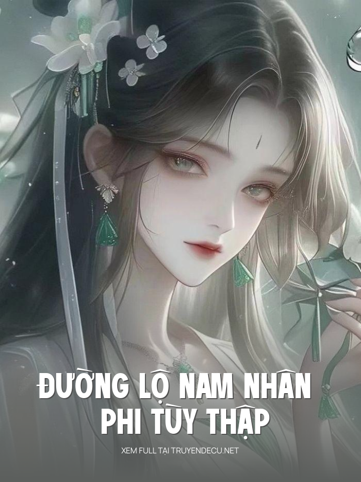 Đường Lộ Nam Nhân Phi Tùy Thập