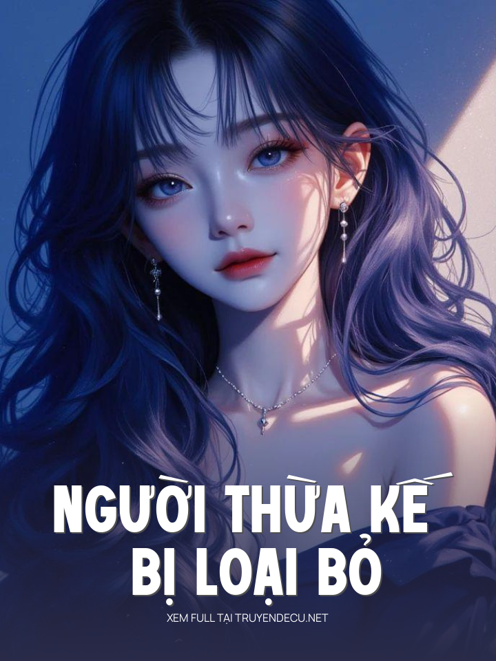 
                            Người Thừa Kế Bị Loại Bỏ