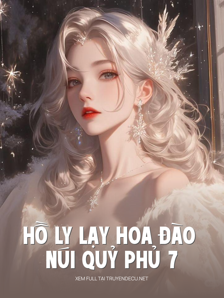 
                            Hồ Ly Lạy Hoa Đào - Núi Quỷ Phủ 7