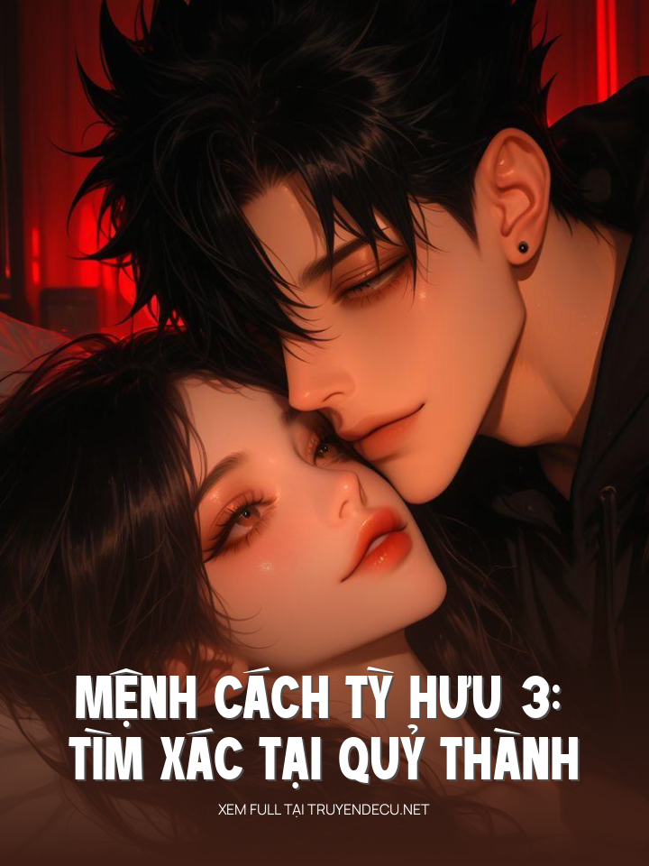 
                            Mệnh Cách Tỳ Hưu 3: Tìm Xác Tại Quỷ Thành