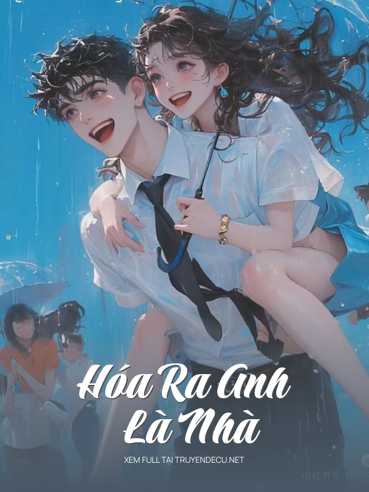 
                            Hóa Ra Anh Là Nhà