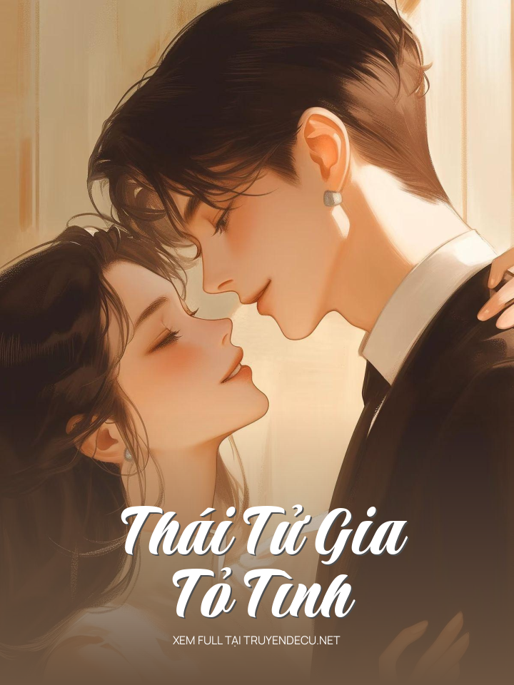 
                            Thái Tử Gia Tỏ Tình