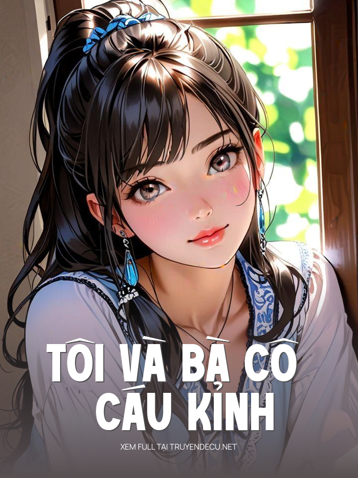 
                            Tôi Và Bà Cô Cáu Kỉnh