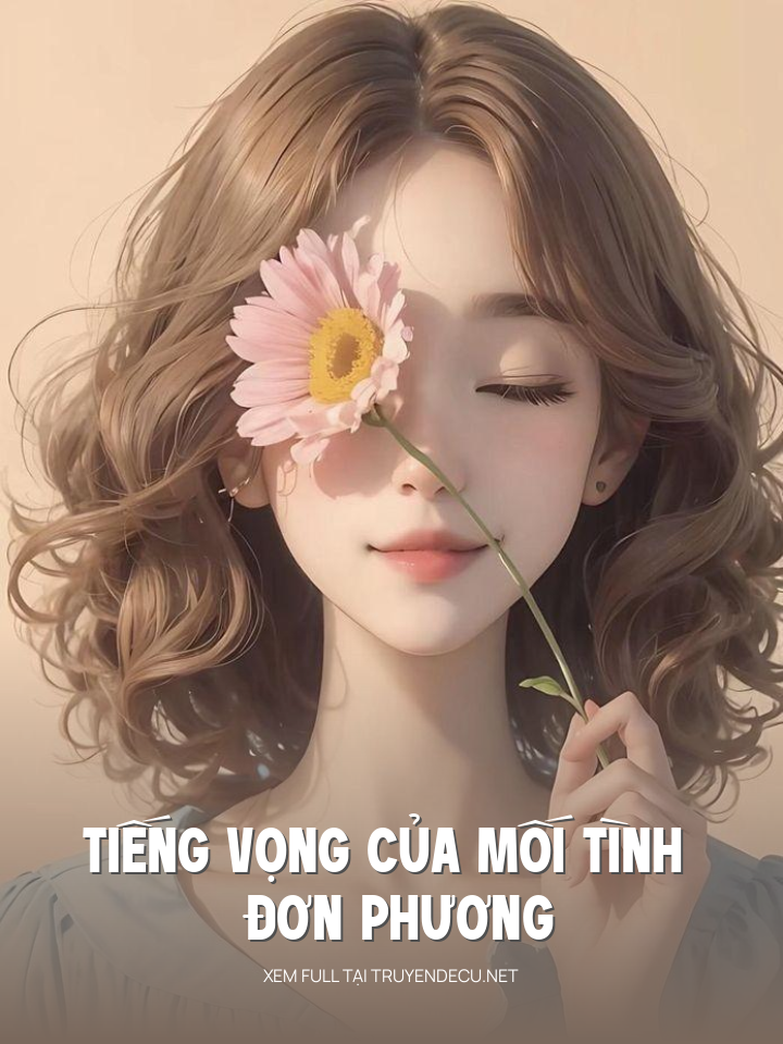 
                            Tiếng Vọng Của Mối Tình Đơn Phương