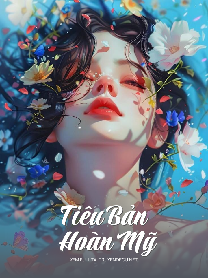 
                            Tiêu Bản Hoàn Mỹ