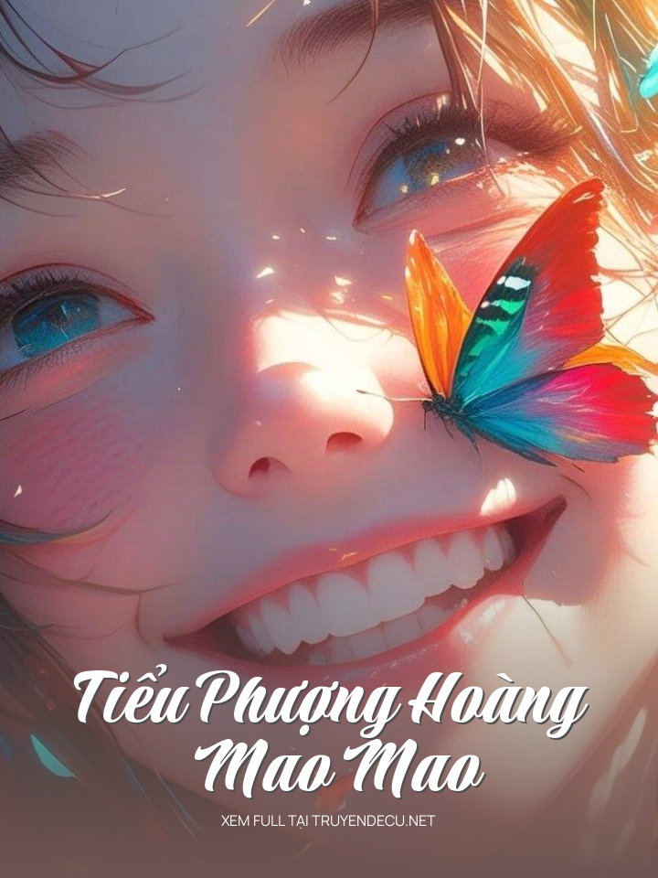 
                            Tiểu Phượng Hoàng Mao Mao