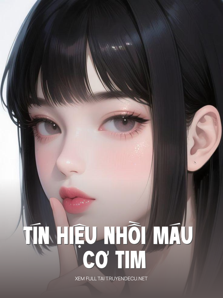 
                            Tín Hiệu Nhồi Máu Cơ Tim