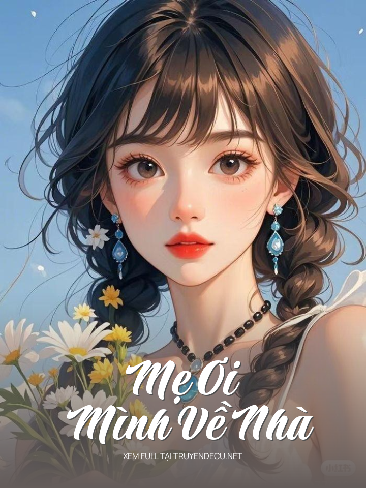 
                            Mẹ Ơi Mình Về Nhà