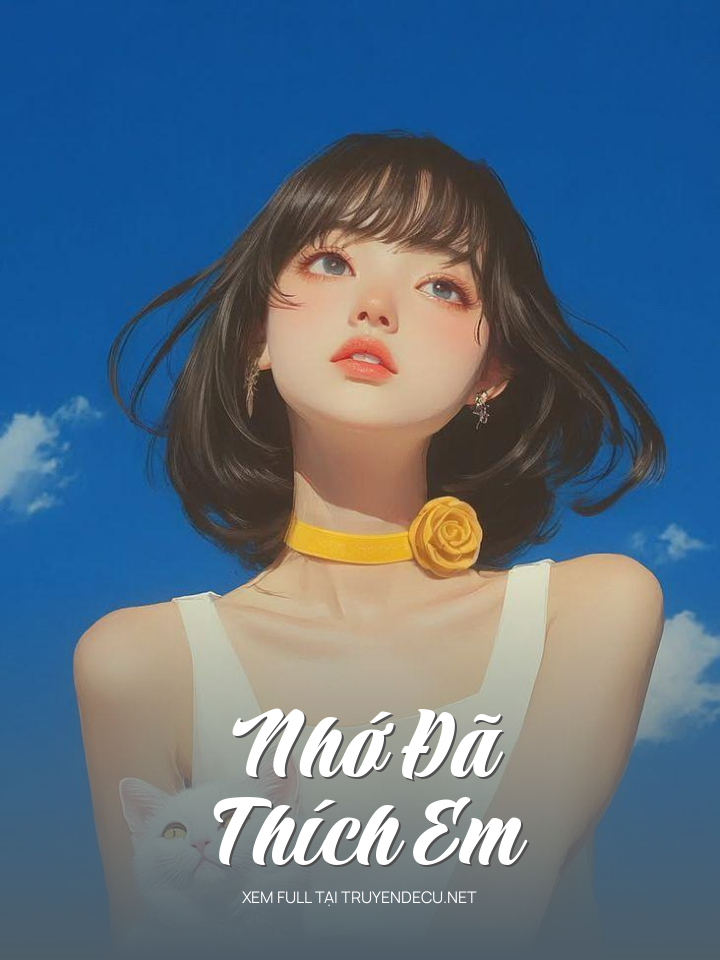 
                            Nhớ Đã Thích Em