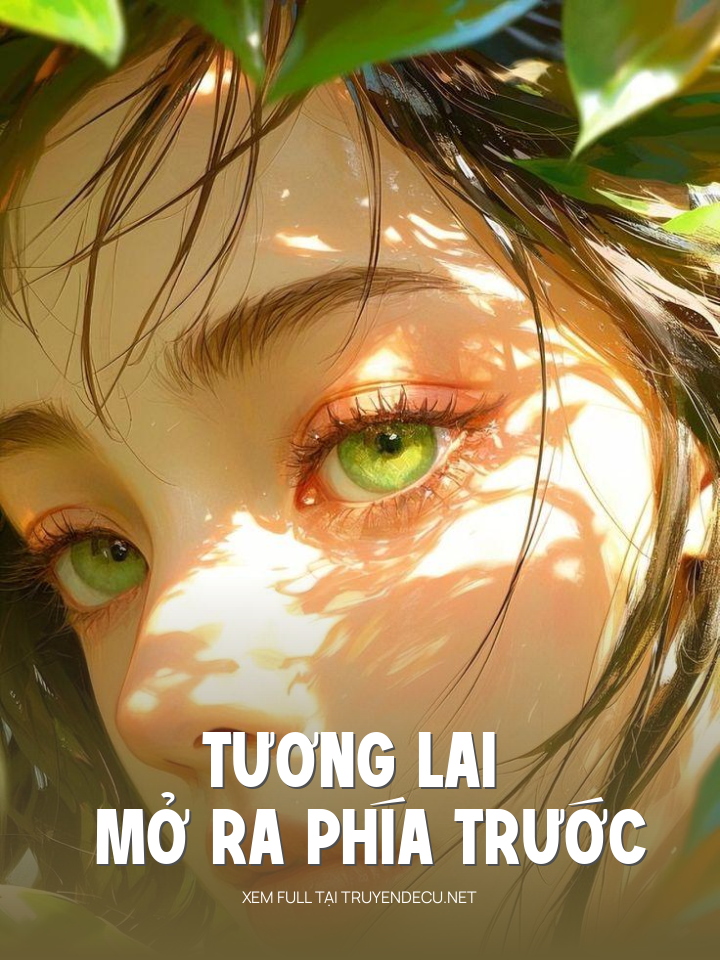 
                            Tương Lai Mở Ra Phía Trước