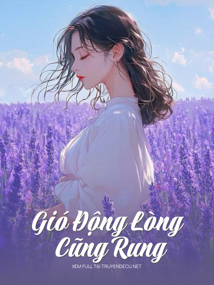 
                            Gió Động Lòng Cũng Rung