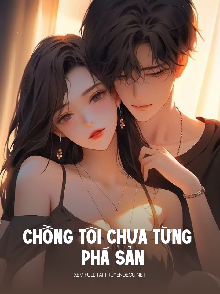 Chồng Tôi Chưa Từng Phá Sản