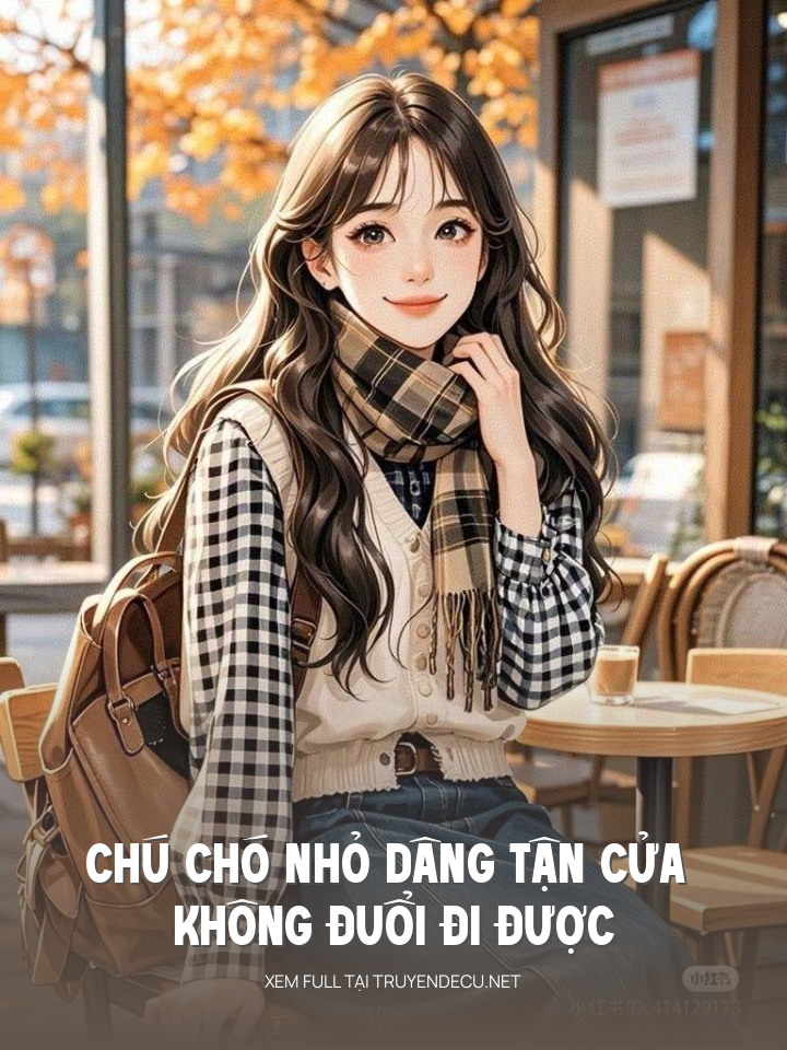 
                            Chú Chó Nhỏ Dâng Tận Cửa Không Đuổi Đi Được