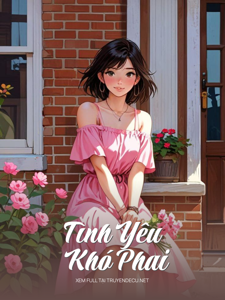 
                            Tình Yêu Khó Phai