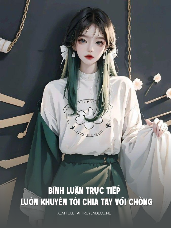 
                            Bình Luận Trực Tiếp Luôn Khuyên Tôi Chia Tay Với Chồng