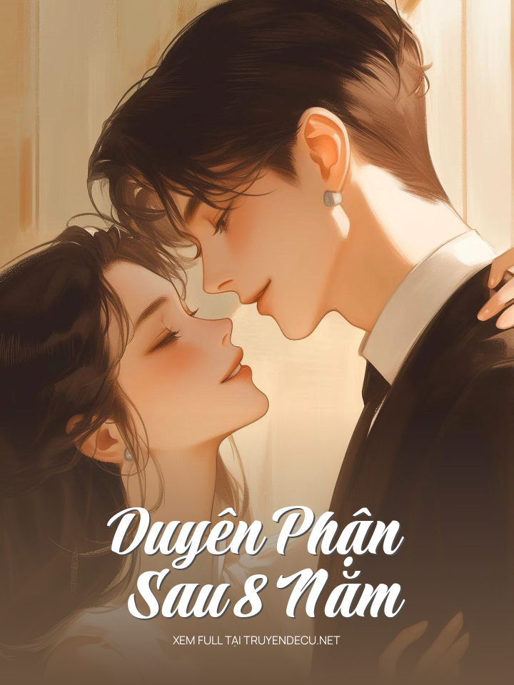
                            Duyên Phận Sau 8 Năm