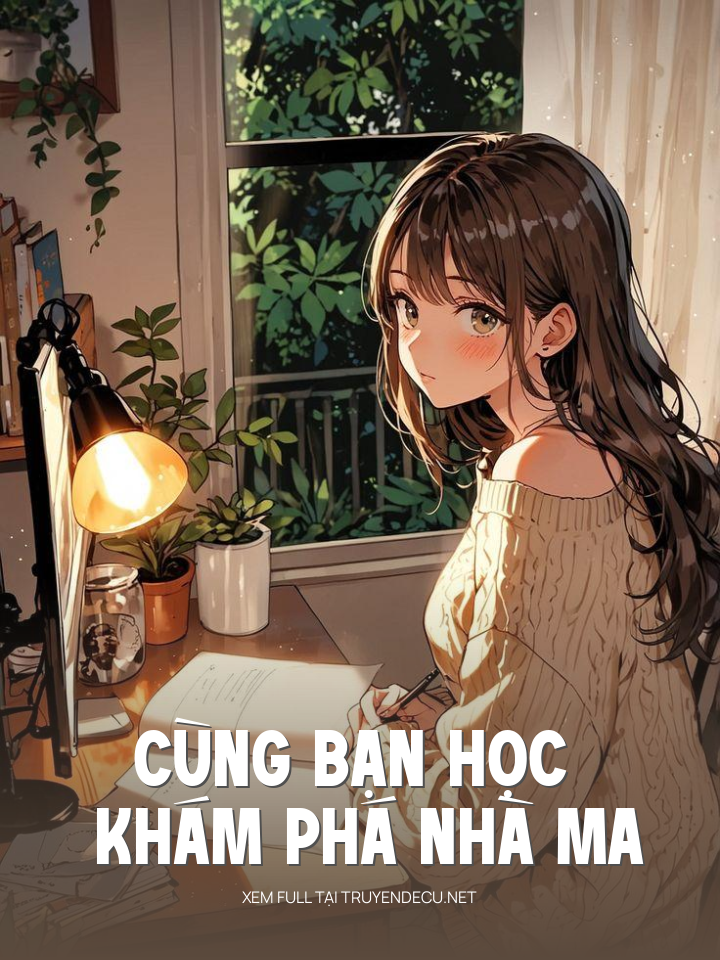 
                            Cùng Bạn Học Khám Phá Nhà Ma