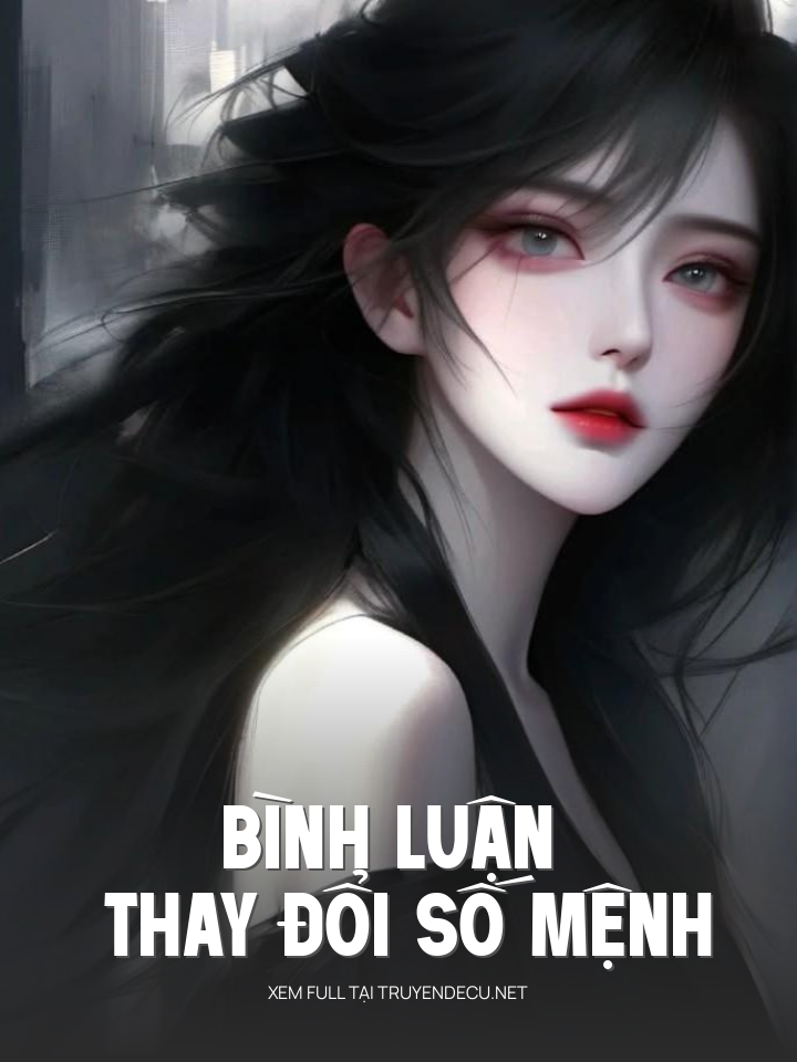 Bình Luận Thay Đổi Số Mệnh
