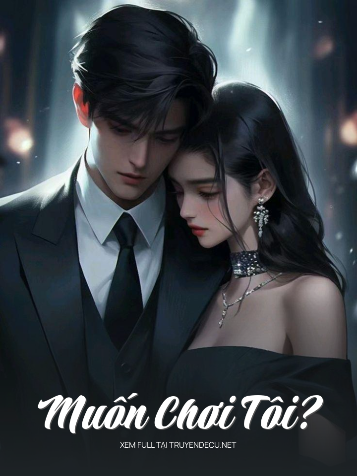
                            Muốn Chơi Tôi?