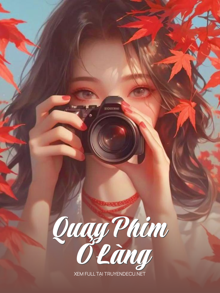 
                            Quay Phim Ở Làng