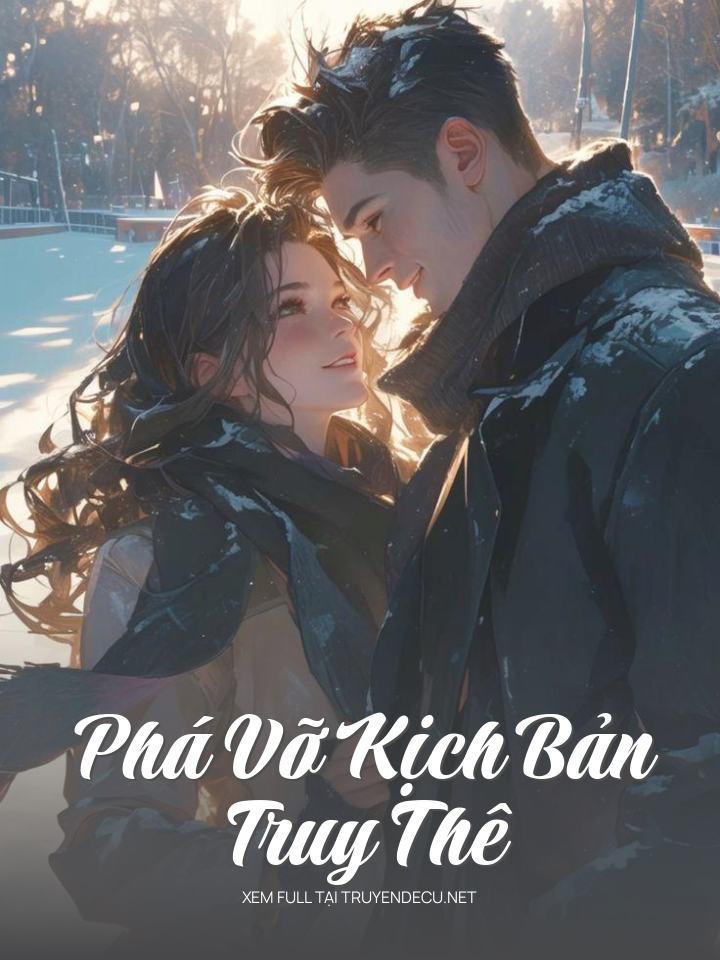 
                            Phá Vỡ Kịch Bản Truy Thê
