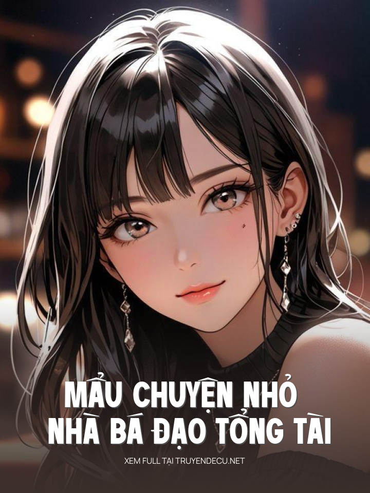 Mẩu Chuyện Nhỏ Nhà Bá Đạo Tổng Tài