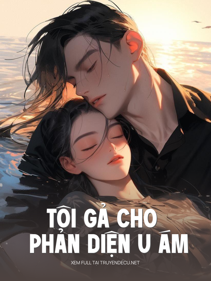 
                            Tôi Gả Cho Phản Diện U Ám