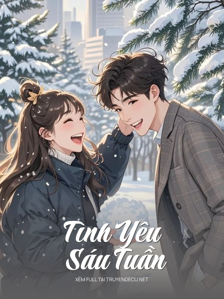 
                            Tình Yêu Sáu Tuần