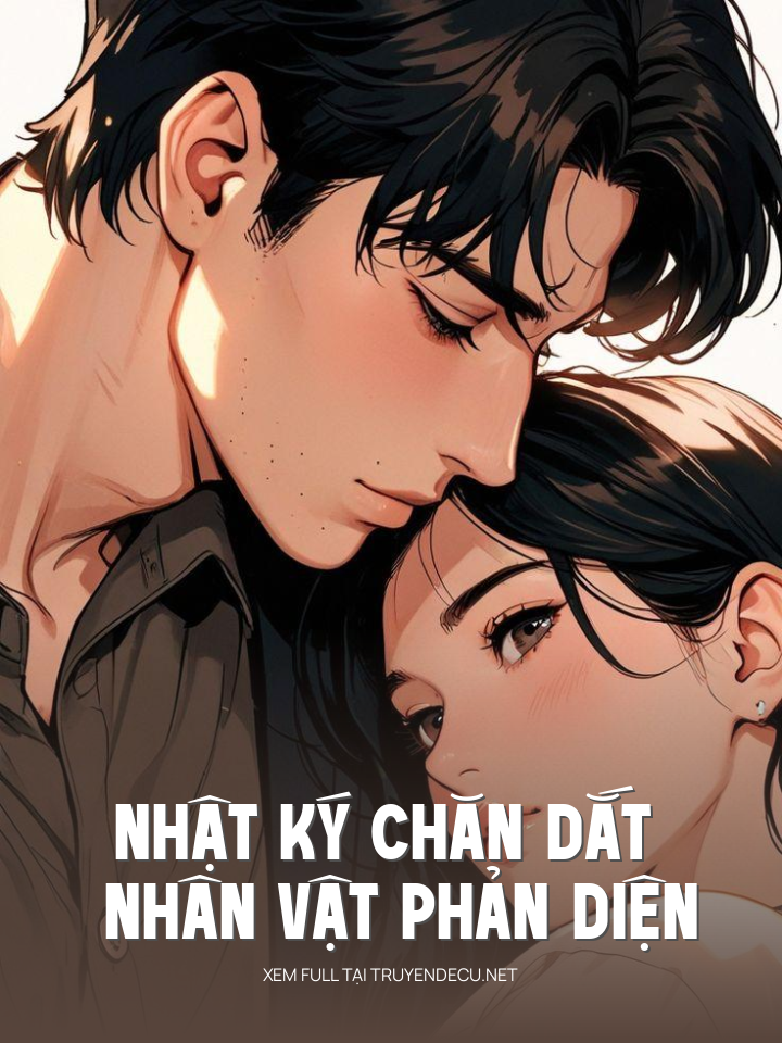 
                            Nhật Ký Chăn Dắt Nhân Vật Phản Diện