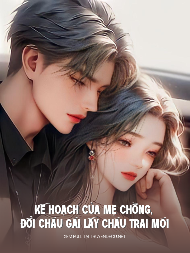 
                            Kế Hoạch Của Mẹ Chồng, Đổi Cháu Gái Lấy Cháu Trai Mới