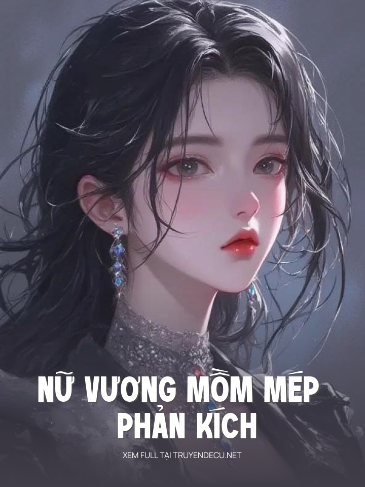 
                            Nữ Vương Mồm Mép Phản Kích