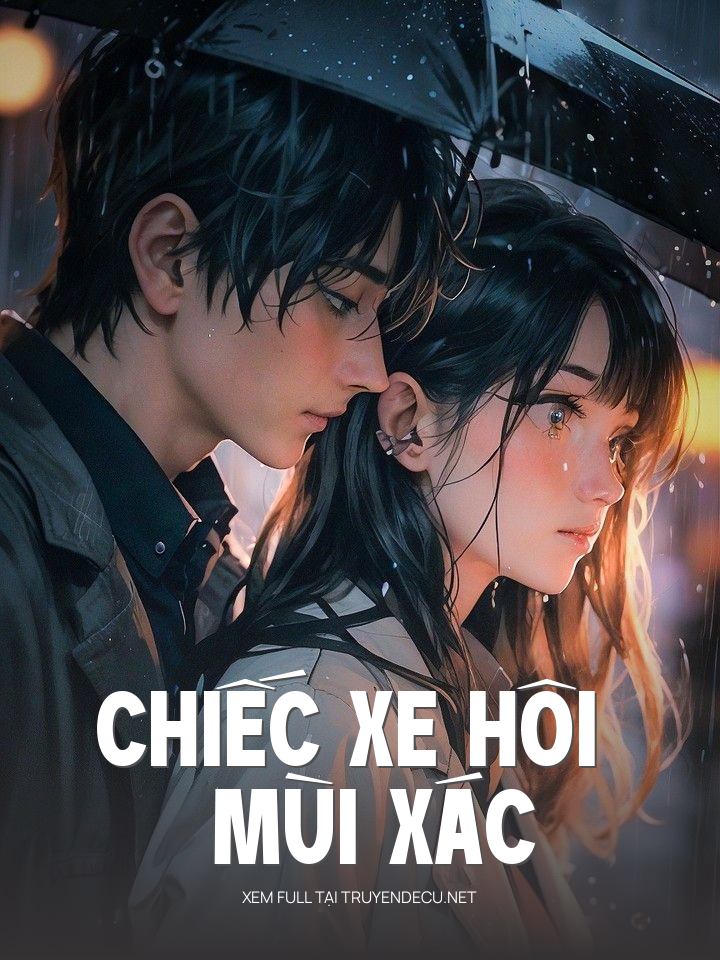 
                            Chiếc Xe Hôi Mùi Xác