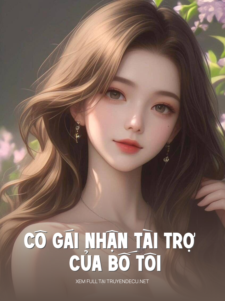 Cô Gái Nhận Tài Trợ Của Bố Tôi