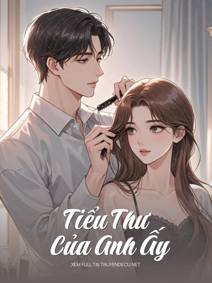 
                            Tiểu Thư Của Anh Ấy