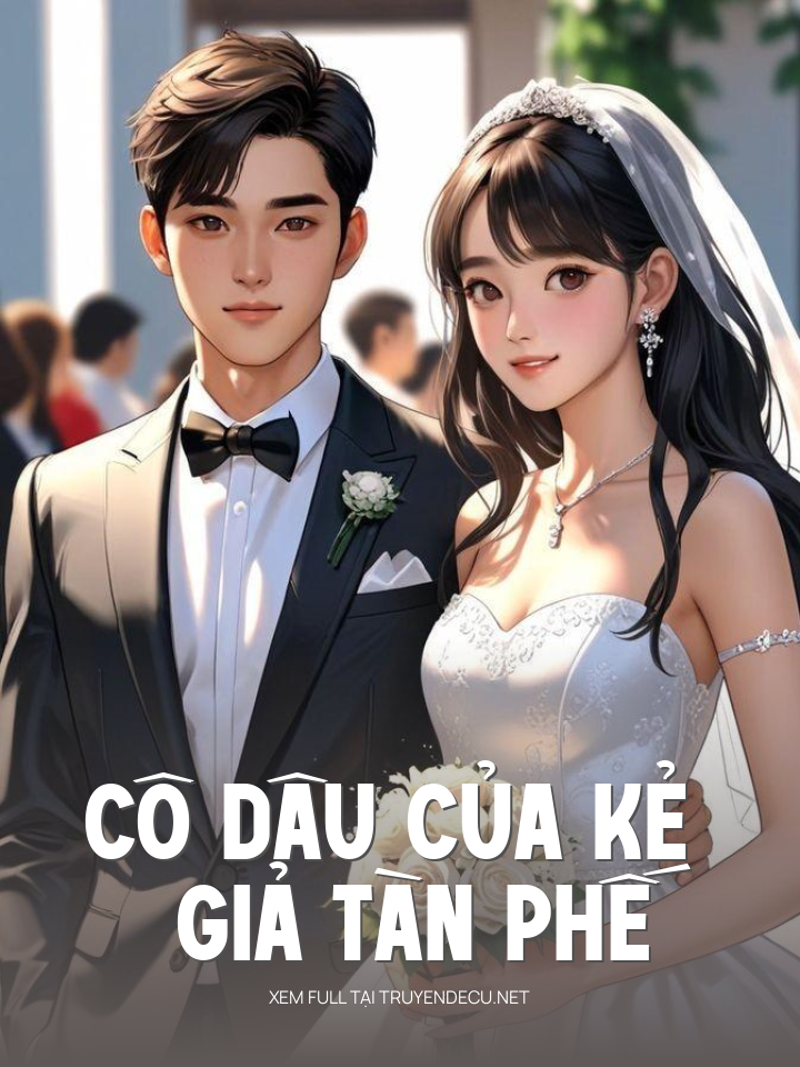 Cô Dâu Của Kẻ Giả Tàn Phế