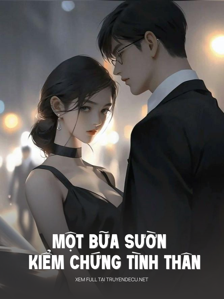 
                            Một Bữa Sườn Kiểm Chứng Tình Thân