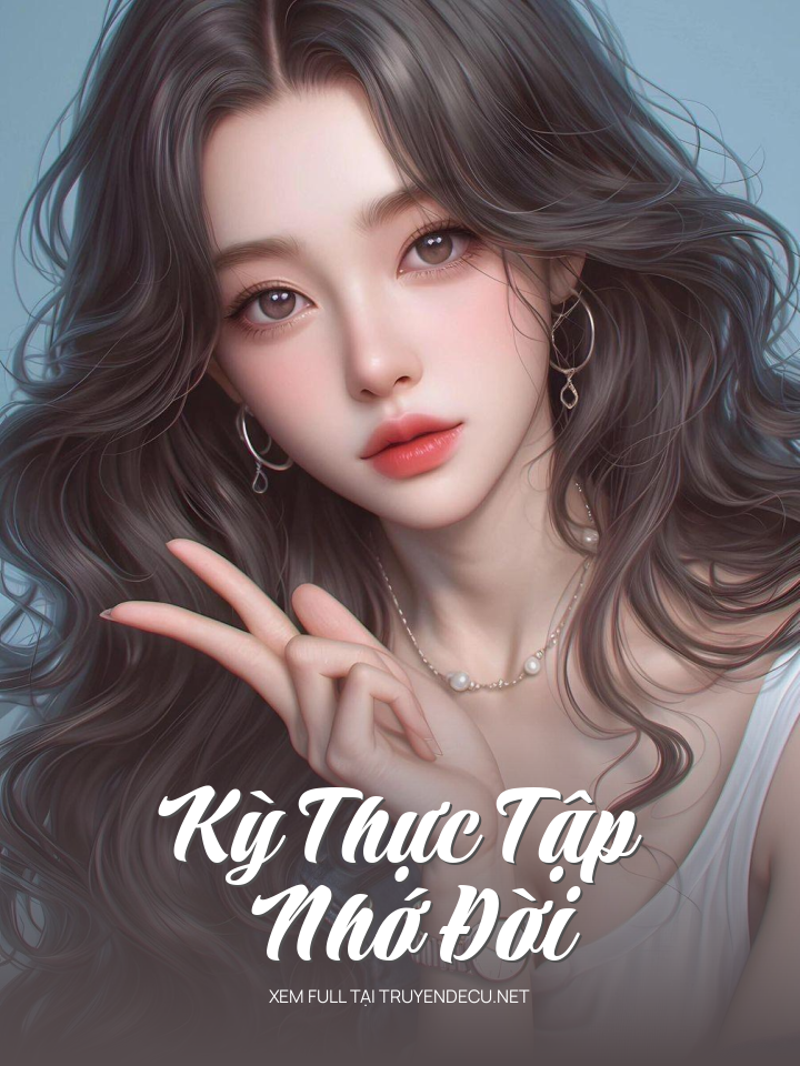 
                            Kỳ Thực Tập Nhớ Đời