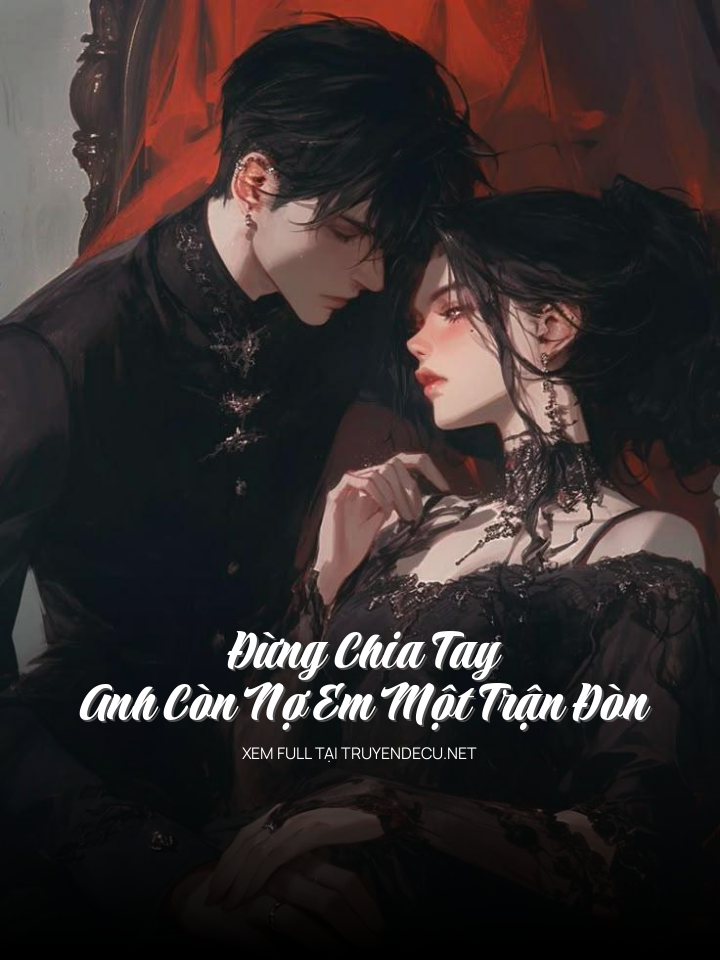 Đừng Chia Tay, Anh Còn Nợ Em Một Trận Đòn