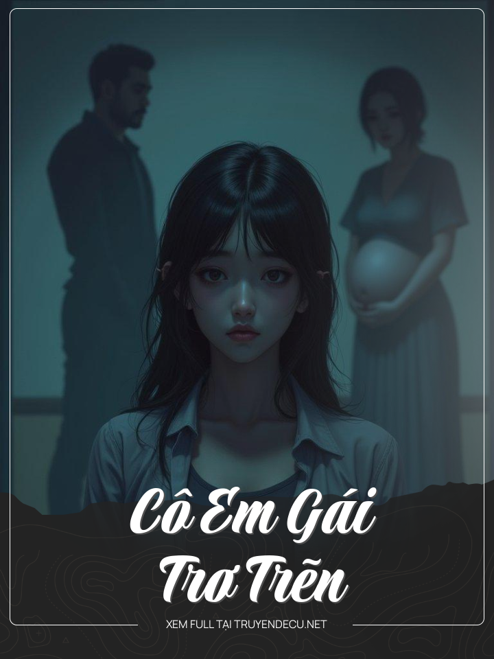 Cô Em Gái Trơ Trẽn