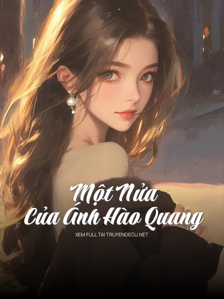 
                            Một Nửa Của Ánh Hào Quang