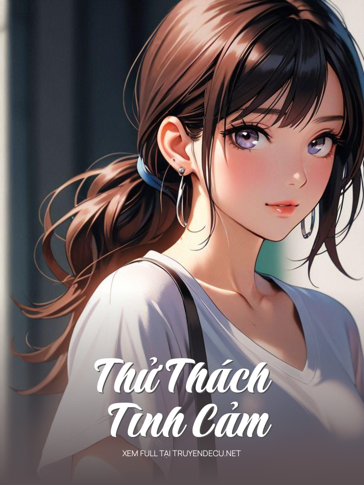 
                            Thử Thách Tình Cảm
