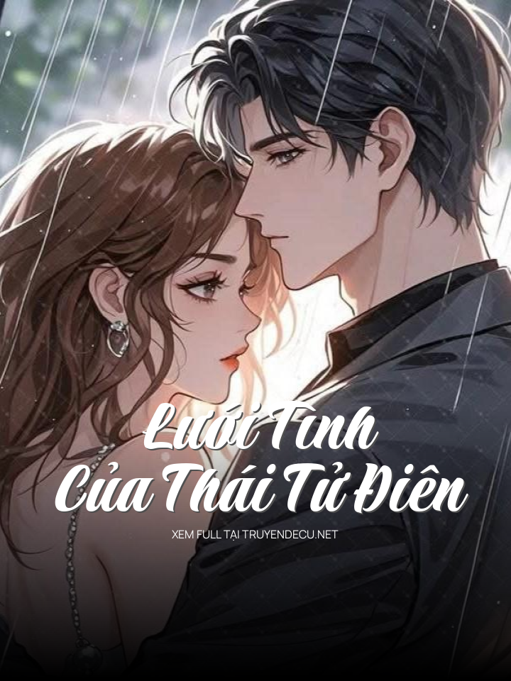
                            Lưới Tình Của Thái Tử Điên