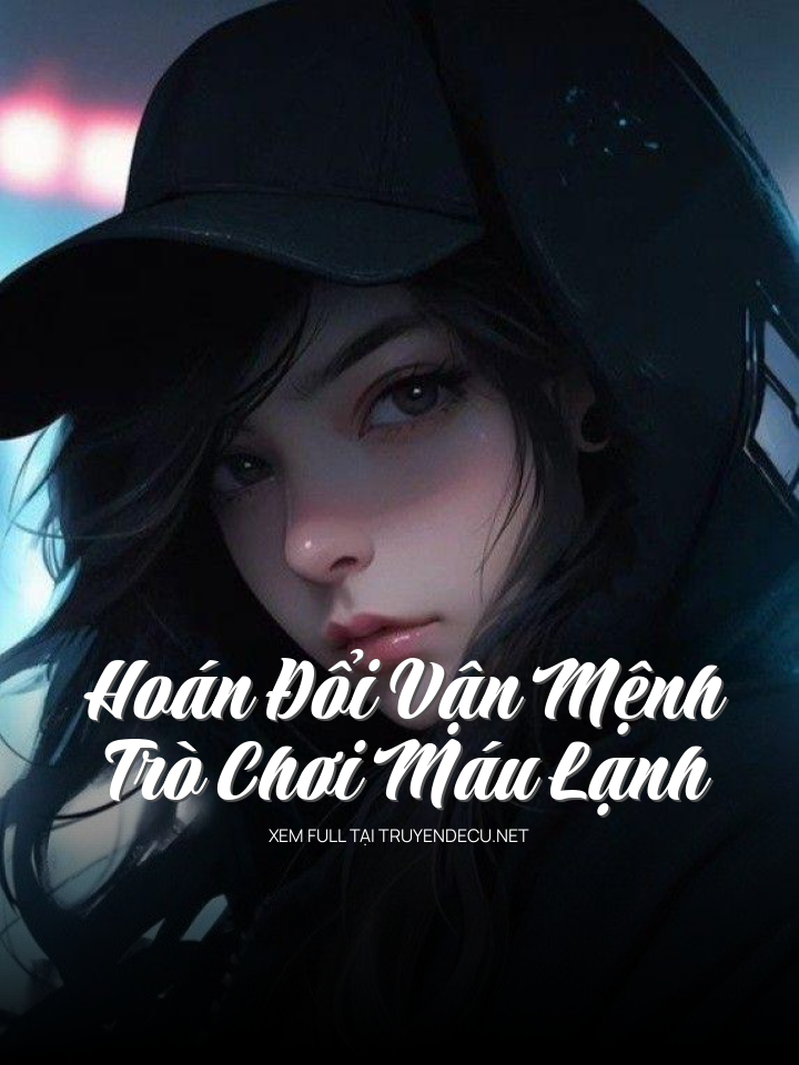 Hoán Đổi Vận Mệnh: Trò Chơi Máu Lạnh