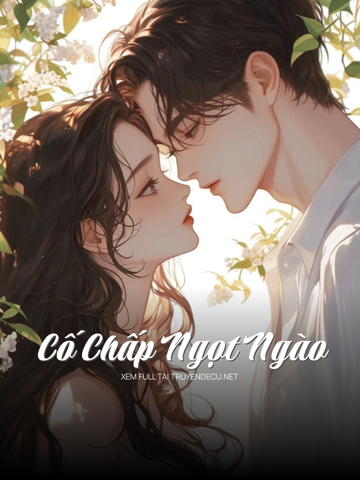 
                            Cố Chấp Ngọt Ngào