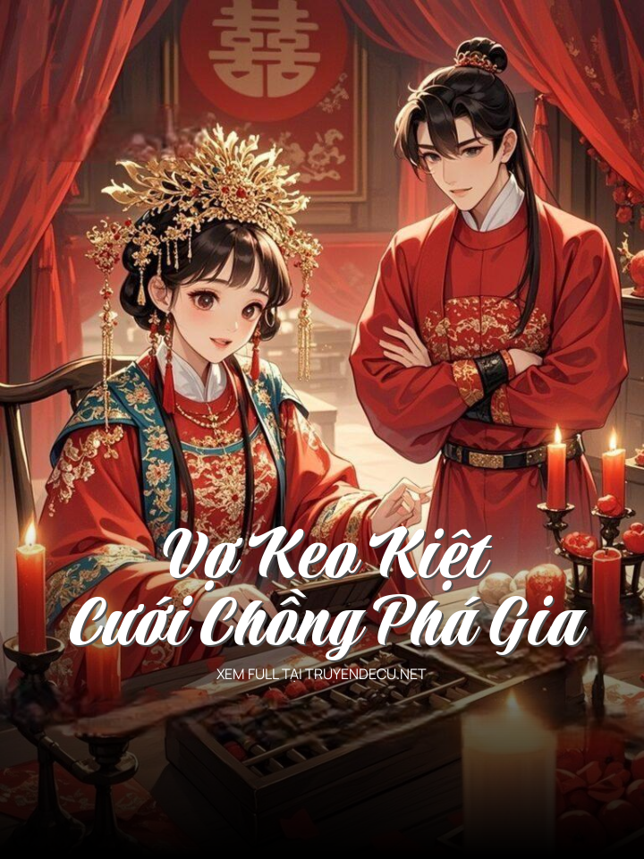 
                            Vợ Keo Kiệt Cưới Chồng Phá Gia
