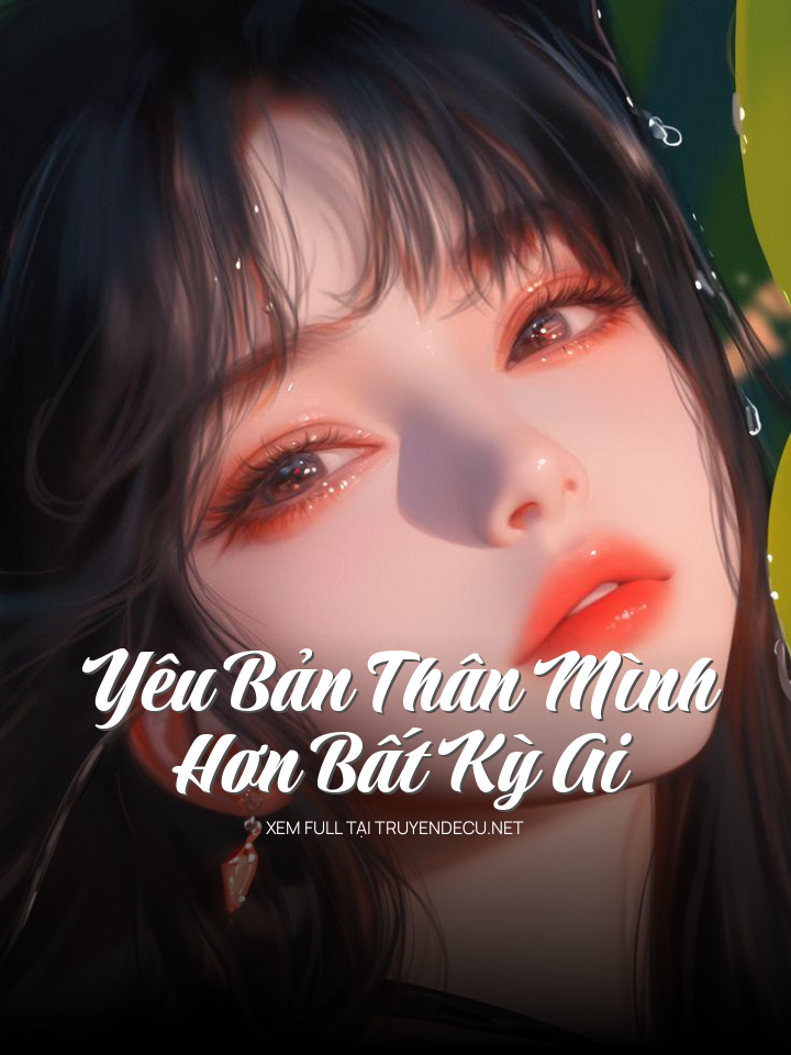 
                            Yêu Bản Thân Mình Hơn Bất Kỳ Ai